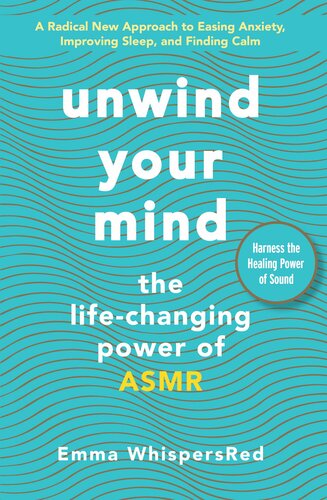 Unwind Your Mind: The Life-changing Power of ASMR