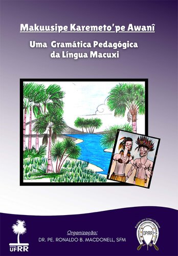 Makuusipe Karemeto’pe Awanî (uma gramática pedagógica da língua macuxi)