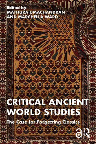 Critical Ancient World Studies: The Case for Forgetting Classics
