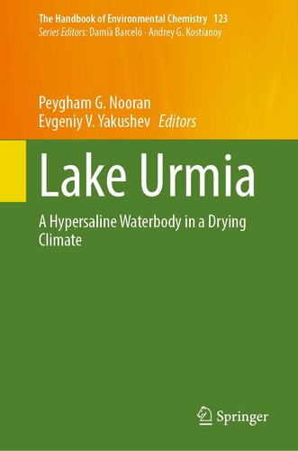Lake Urmia: A Hypersaline Waterbody in a Drying Climate (The Handbook of Environmental Chemistry, 123)