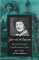 Jeannie Robertson: emergent singer, transformative voice