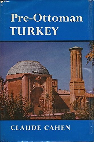 Pre-Ottoman Turkey: a general survey of the material and spiritual culture and history c. 1071-1330