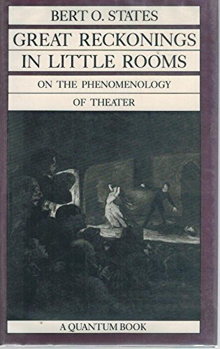 Great reckonings in little rooms: on the phenomenology of theater