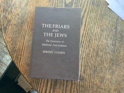 The friars and the Jews: the evolution of medieval anti-Judaism
