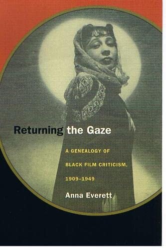 Returning the gaze: a genealogy of Black film criticism, 1909-1949