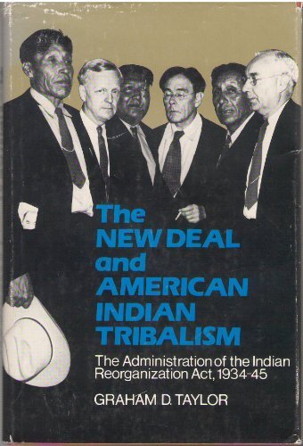 The New Deal and American Indian tribalism: the administration of the Indian reorganization act, 1934-45