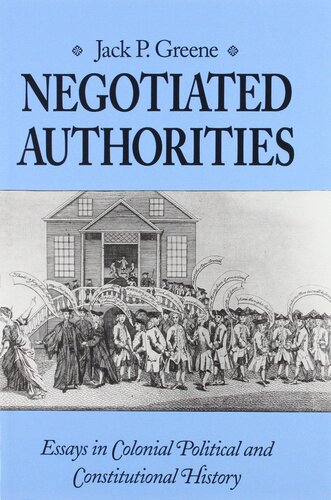 Negotiated authorities: essays in colonial political and constitutional history