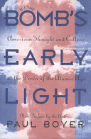 By the bomb's early light: American thought and culture at the dawn of the atomic age