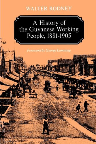 A history of the Guyanese working people, 1881-1905