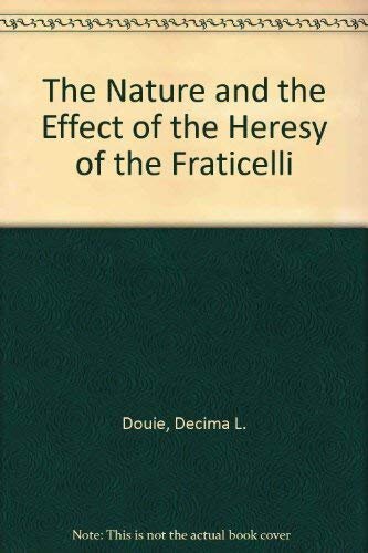 The nature and the effect of the heresy of the Fraticelli
