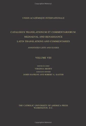 Catalogus translationum et commentariorum: Mediaeval and Renaissance Latin translations and commentaries : annotated lists and guides., Vol. 8