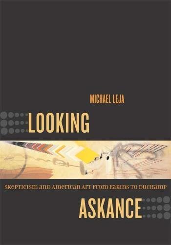 Looking askance: skepticism and American art from Eakins to Duchamp