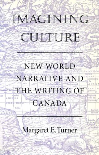 Imagining culture: new world narrative and the writing of Canada