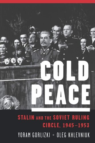 Cold peace: Stalin and the Soviet ruling circle, 1945-1953