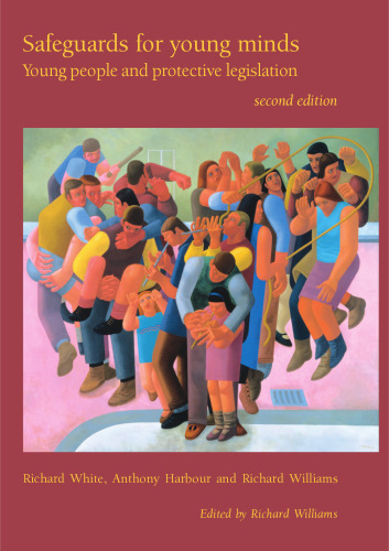 Safeguards for Young Minds, 2nd Edition: Young People and Protective Legislation