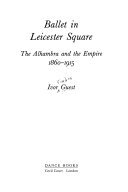 Ballet in Leicester Square: the Alhambra and the Empire, 1860-1915