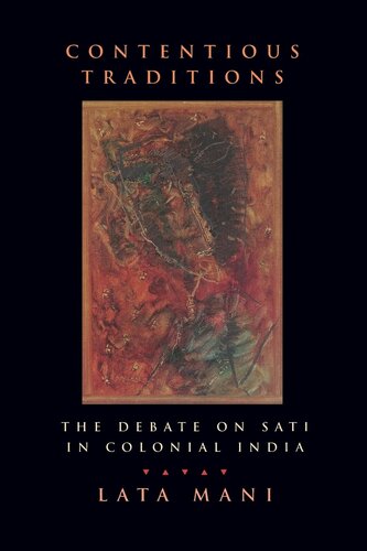 Contentious traditions: the debate on Sati in colonial India