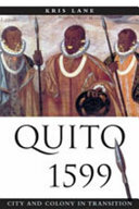 Quito 1599: city and colony in transition