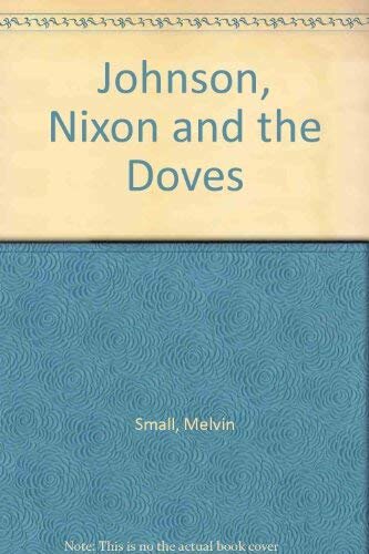 Johnson, Nixon, and the Doves