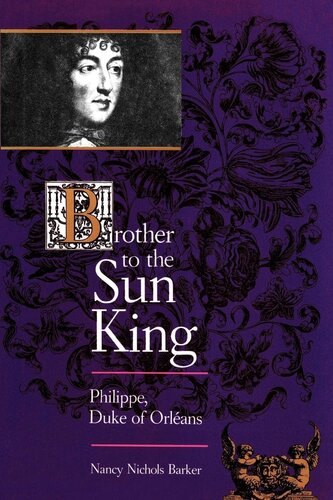 Brother to the Sun King, Philippe, Duke of Orléans