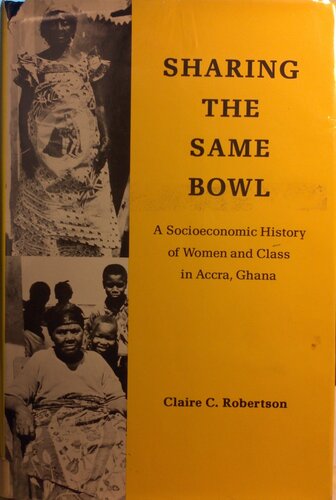 Sharing the same bowl: a socioeconomic history of women and class in Accra, Ghana