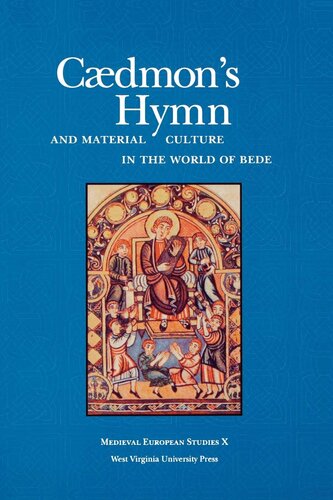 Cædmon's hymn and material culture in the world of Bede: six essays