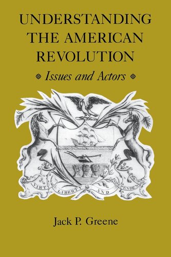 Understanding the American Revolution: issues and actors