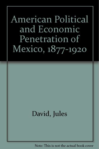 American political and economic penetration of Mexico, 1877-1920