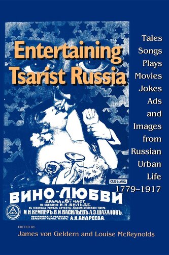 Entertaining tsarist Russia: tales, songs, plays, movies, jokes, ads, and images from Russian urban life, 1779-1917