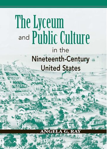 The lyceum and public culture in the nineteenth-century United States
