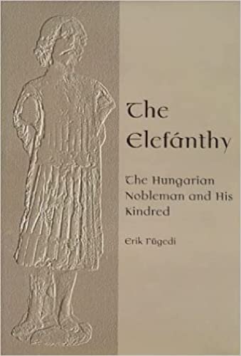 The Elefánthy: the Hungarian nobleman and his kindred