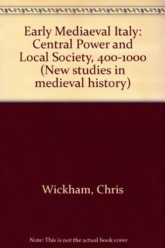 Early medieval Italy: central power and local society, 400-1000