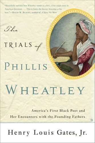 The trials of Phillis Wheatley: America's first Black poet and her encounters with the founding fathers