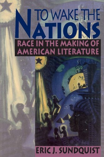 To wake the nations: race in the making of American literature