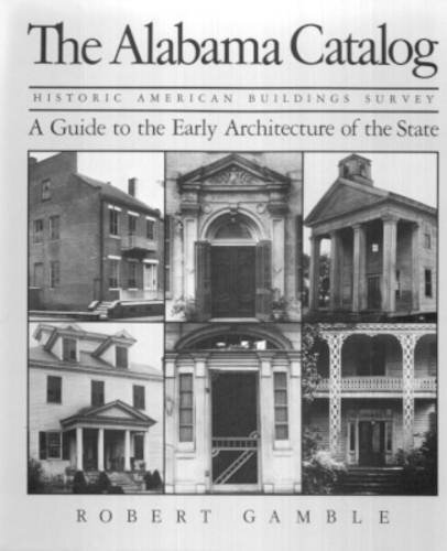 The Alabama catalog: Historic American Buildings Survey : a guide to the early architecture of the state