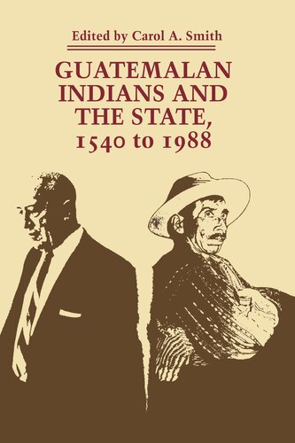 Guatemalan Indians and the state: 1540 to 1988