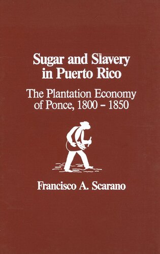 Sugar and slavery in Puerto Rico: the plantation economy of Ponce, 1800-1850