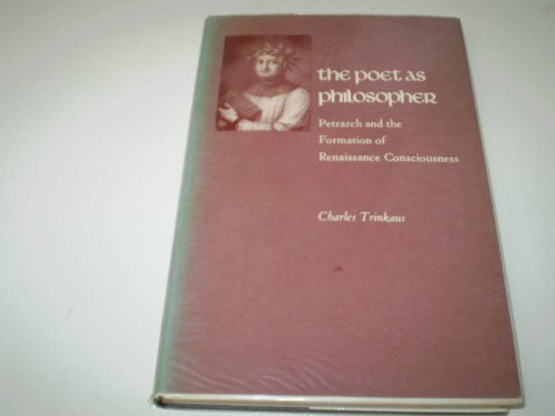 The poet as philosopher: Petrarch and the formation of Renaissance consciousness