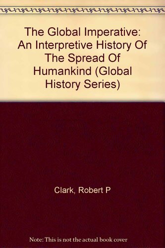 The global imperative: an interpretive history of the spread of humankind