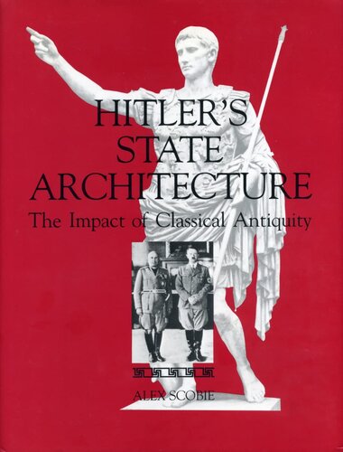 Hitler's state architecture: the impact of classical antiquity
