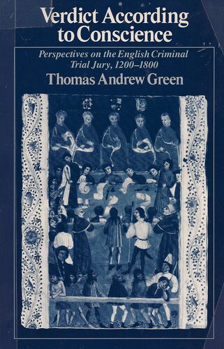 Verdict according to conscience: perspectives on the English criminal trial jury, 1200-1800