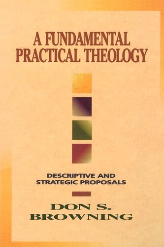 A fundamental practical theology: descriptive and strategic proposals