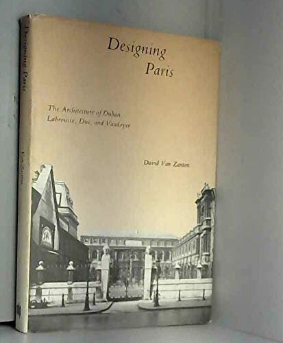 Designing Paris: the architecture of Duban, Labrouste, Duc, and Vaudoyer
