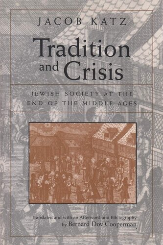 Tradition and crisis: Jewish society at the end of the Middle Ages