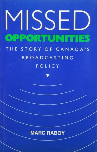 Missed opportunities: the story of Canada's broadcasting policy