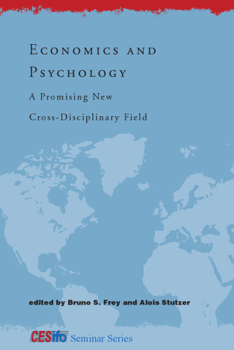 Economics and Psychology: A Promising New Cross-Disciplinary Field (CESifo Seminar Series)
