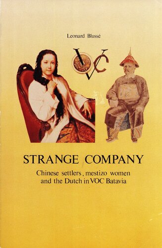 Strange company: Chinese settlers, mestizo women and the Dutch in Voc Batavia