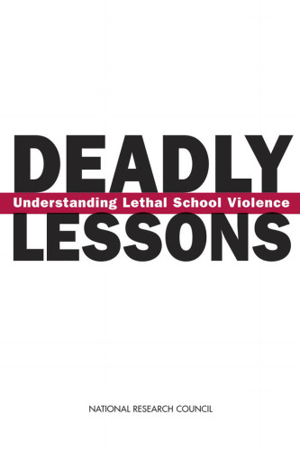 Deadly Lessons: Understanding Lethal School Violence