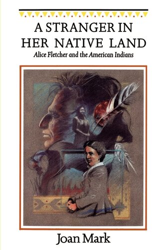 A stranger in her native land: Alice Fletcher and the American Indians