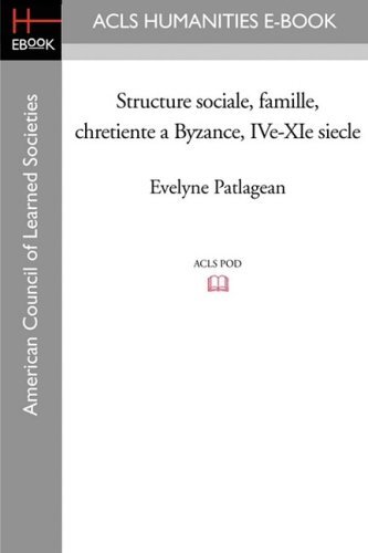 Structure sociale, famille, chrétienté à Byzance: IVe-XIe siècle